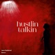 Hustlin Talkin Single