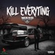 Kill Everything Single