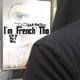 I m French Tho Radio Edit Single