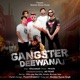 Gangster Deewana Single