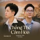 Chẳng Thể Cảm Hóa feat An Clock LQT Remix Version 2 Single