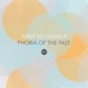 Phobia of the Past Single