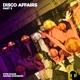 Disco Affairs Pt 3 Single