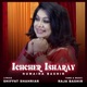 Ichcher Isharay feat Raja Bashir Shiffat Shahriar Single