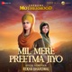 Mil Mere Preetma Jiyo From Supreme Motherhood The Journey of Mata Sahib Kaur Single