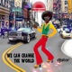 We Can Change the World Single