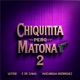 Chiquitita Pero Matona 2 Single