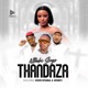 THANDAZA feat Ntate Stunna 2Point1 Single