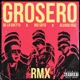 Grosero Rmx feat De La Ghetto Álvaro Díaz Single