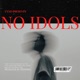 NO IDOLS EP