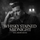 Whiskey Stained Midnight feat Harlan Single