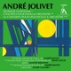 Jolivet Symphonic Works