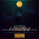 I Choose U feat Classmaticc Dedge P HP DAT COOL Single