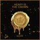 Heavy Is The Crown Single