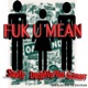 Fuk U Mean feat Daejah Vu Pilot Gemarr Single