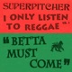 I Only Listen to Reggae Vol 3 Betta Must Come DJ Mix
