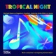 Tropical Night feat Anika Nilles Single