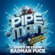 Badman F k Pipe Main Riddim Single