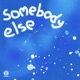 Somebody Else Extended Mix Single