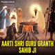 Aarti Shri Guru Granth Sahib Ji EP