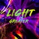Light Is Greater EP