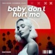 Baby Don t Hurt Me Single