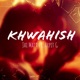 Khwahish Single