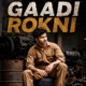 gaadi rokni feat Monu Rajasthani Single