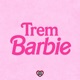 Trem Barbie feat Love Funk Single