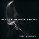 Rollin Blowin Smoke feat StylishRussian Single