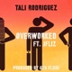 Overworked feat Tali Rodriguez Single
