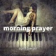 Morning Prayer Single