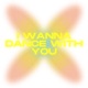 I Wanna Dance With You feat Halston Dare Single