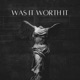 Was It Worth It feat Ikabod Krayne TJ Holmes Single