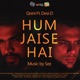 Hum Jaise Hai Single