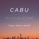 In Your Room feat Hana Acbd Single