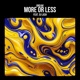 More Or Less feat DJ Lash Single