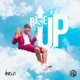 Rise Up feat ProducerDlo Single