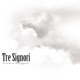 Tre Signori Single