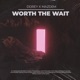 Worth The Wait Single