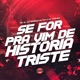 Se for Pra Vim De Historia Triste Single
