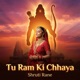 Tu Ram Ki Chhaya Single