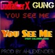 You See Me feat GodfatherX Gung Single