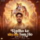 Radha Ke Shyam Tum Ho Single