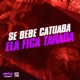 Se Bebe Catuaba Ela Fica Tarada Single