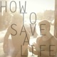 How To Save a Life Acoustic feat Max Schneider Single