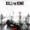 KILL THE KING