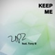 Keep Me feat Tony B Single