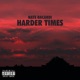 Harder Times Single