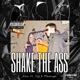 Shake The Ass Single